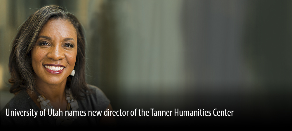 University of Utah names new director of the Tanner Humanities Center