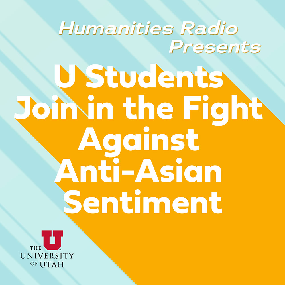 U Students Join In the Fight Against Anti-Asian Sentiment