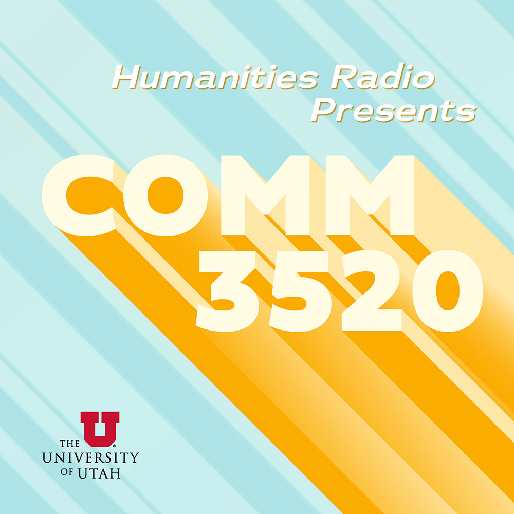Humanities Radio Presents: COMM 3520