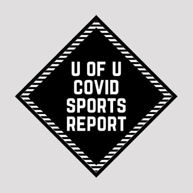 U of U COVID Sports Report